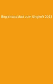 Begleitsatzblatt zum Singheft 2013